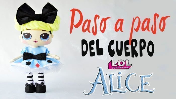 DIY muñeca Lol Surprise Alicia en tela