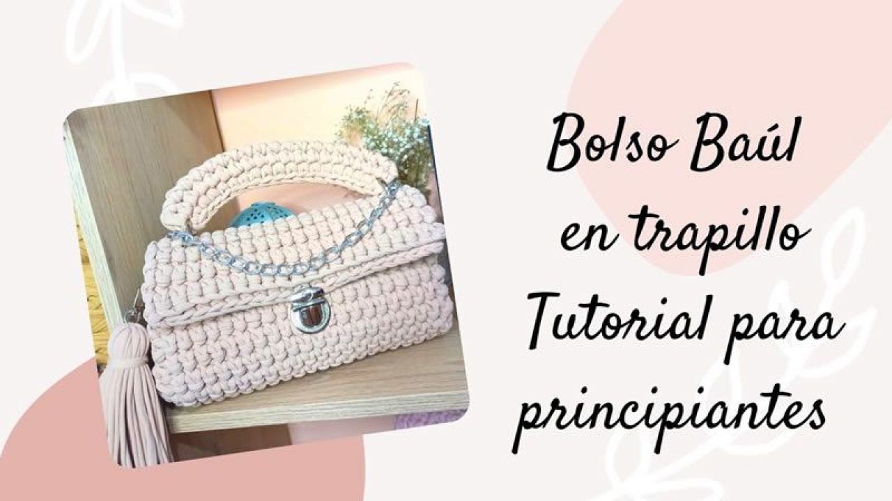 Bolso baúl en trapillo para principiantes - Patrones gratis