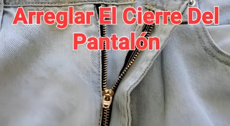 Arreglar el Cierre del Pantalón